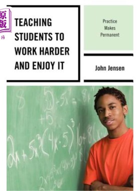 海外直订Teaching Students to Work Harder and Enjoy It: Practice Makes Permanent 教学生更努力地工作并享受它：实践是永恒的