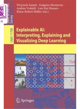 海外直订Explainable Ai: Interpreting, Explaining and Visualizing Deep Learning 可解释人工智能：解释、解释和可视化深