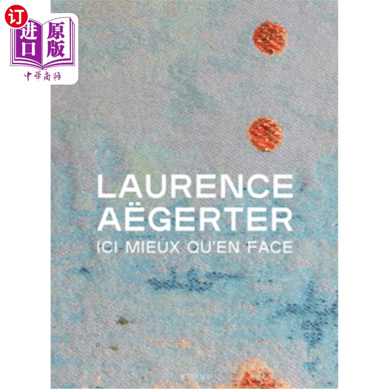 海外直订Laurence A?gerter: ICI Mieux Qu'en Face 劳伦斯A ?格特:这比面对面要好