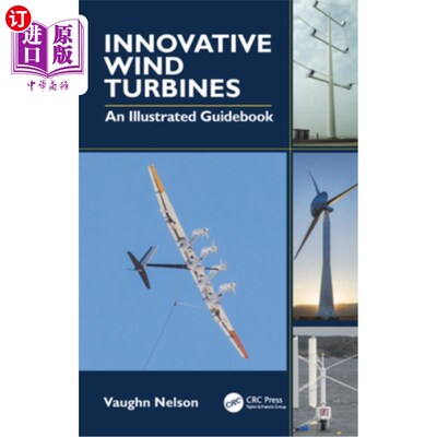 海外直订Innovative Wind Turbines: An Illustrated Guidebook 创新风力涡轮机:插图指南