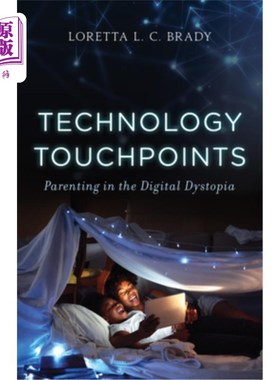 海外直订Technology Touchpoints: Parenting in the Digital Dystopia