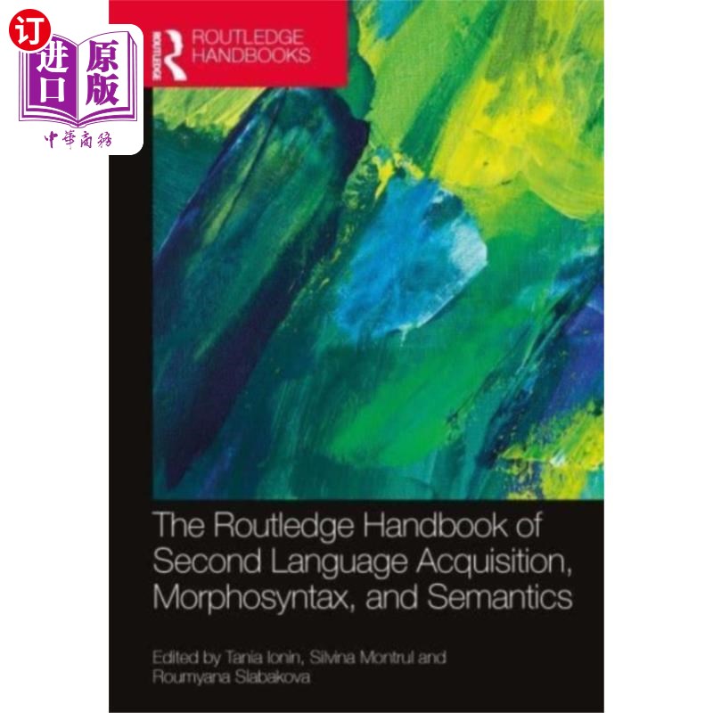 海外直订Routledge Handbook of Second Language Acquisitio... 劳特利奇第二语言习得手册，形态语法和语义