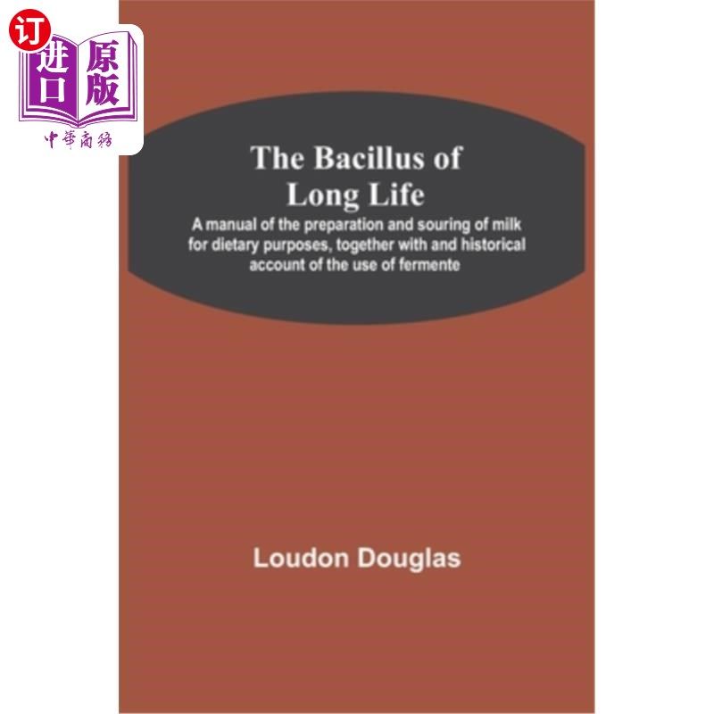 of long life; a manual of the preparation and souring of milk