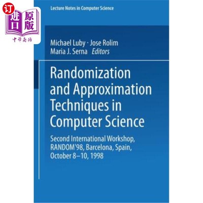 海外直订Randomization and Approximation Techniques in Computer Science: Second Internati 计算机科学中的随机化和近似