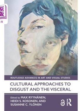 海外直订Cultural Approaches to Disgust and the Visceral 厌恶和本能的文化途径