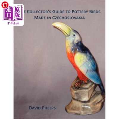 海外直订The Collector's Guide to Pottery Birds Made in Czechoslovakia 捷克斯洛伐克陶器鸟收藏家指南