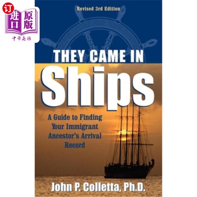 海外直订They Came in Ships: A Guide to Finding Your Immigrant Ancestor's Arrival Record
