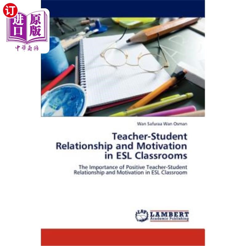 海外直订Teacher-Student Relationship and Motivation in ESL Classrooms ESL课堂中的师生关系与动机