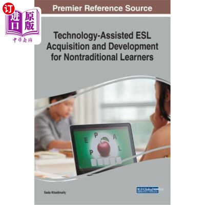海外直订Technology-Assisted ESL Acquisition and Development for Nontraditional Learners 非传统学习者的技术辅助ESL获