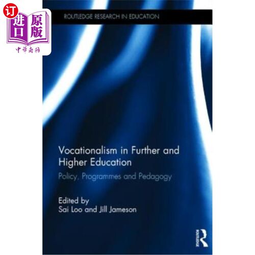 海外直订Vocationalism in Further and Higher Education: Policy, Programmes and Pedagogy 继续教育和高等教育中的职业主