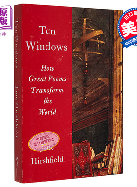 十扇窗 伟大的诗歌如何改变世界 Ten Windows  How Great Poems Transform the World 英文原版 Jane Hirshfield【中商原版】