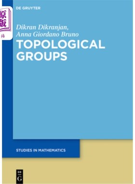 海外直订Topological Groups and the Pontryagin-Van Kampen Duality: An Introduction 拓扑群和Pontryagin-Va