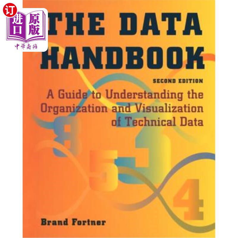 海外直订The Data Handbook: A Guide to Understanding the Organization and Visualization o 数据手册：理解技术数据的组