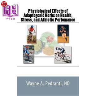 Stress Effects 海外直订医药图书Physiological and 适应性草药对健康 Adaptogenic Perfo Herbs Athletic Health