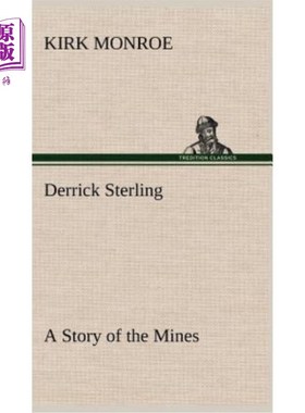 海外直订Derrick Sterling A Story of the Mines 德里克·斯特林讲述了矿山的故事