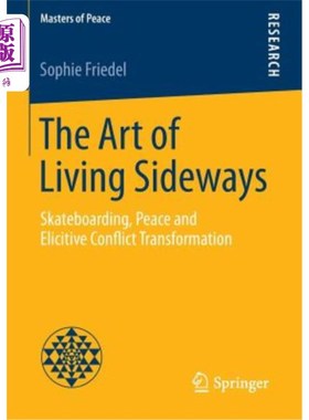 海外直订医药图书The Art of Living Sideways: Skateboarding, Peace and Elicitive Conflict Transfor 侧身生活的艺术：滑