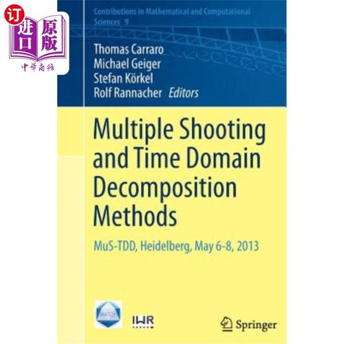 海外直订Multiple Shooting and Time Domain Decomposition Methods: Mus-Tdd, Heidelberg, Ma 多重拍摄和时域分解方法：Mu