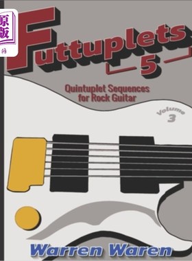 海外直订Futtuplets: Quintuplet Sequences for Rock Guitar: Vol. 3 五重奏：摇滚吉他的五重奏序列：第三卷