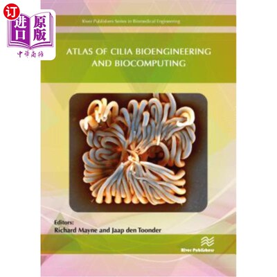 海外直订医药图书Atlas of Cilia Bioengineering and Biocomputing 纤毛生物工程与生物计算图集
