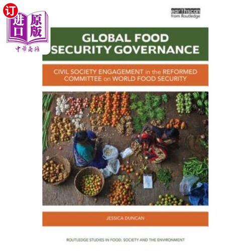 海外直订Global Food Security Governance: Civil Society Engagement in the Reformed Commit 全球粮食安全治理:公民社会