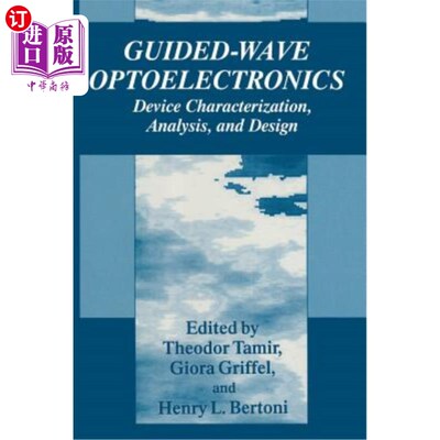 海外直订Guided-Wave Optoelectronics: Device Characterization, Analysis, and Design 导波光电：器件特性、分析和设计