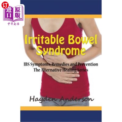 海外直订医药图书Irritable Bowel Syndrome: IBS Symptoms, Remedies and Prevention: The Alternative 肠易激综合征：IBS