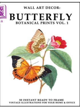 海外直订Wall Art Decor: Butterfly Botanical Prints Vol. 1: 50 Instant Ready to Frame But 墙面艺术装饰：蝴蝶植物印花