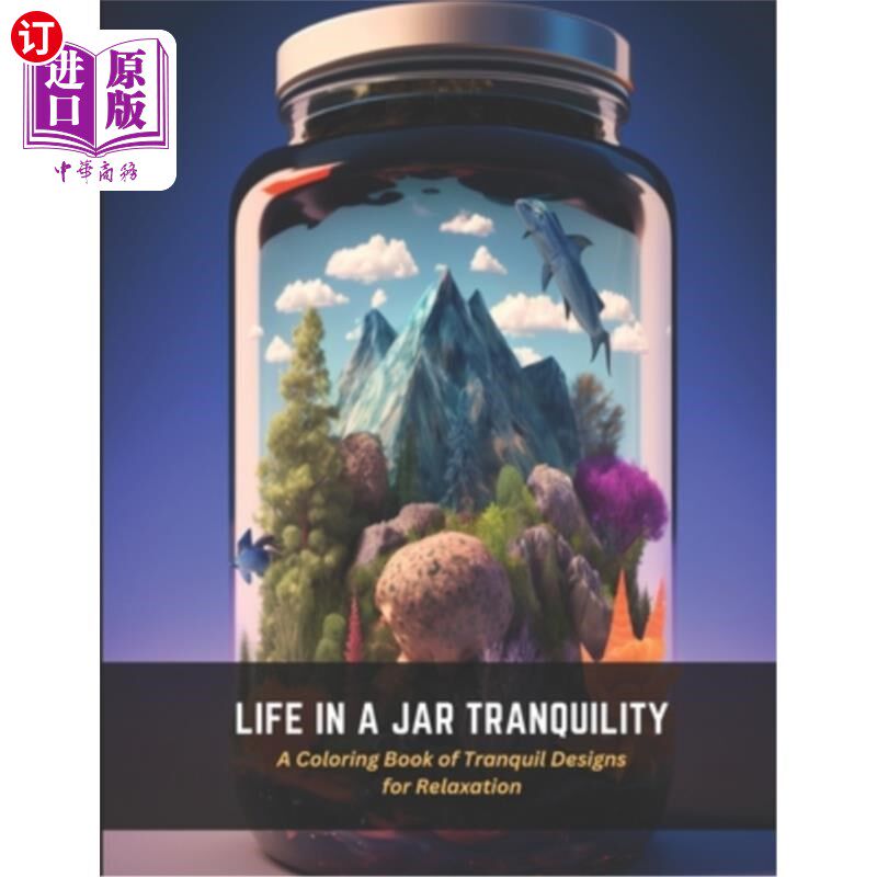 海外直订Life in a Jar Tranquility: A Coloring Book of Tranquil Designs for Relaxation 生活在一个罐子宁静:一个平静的