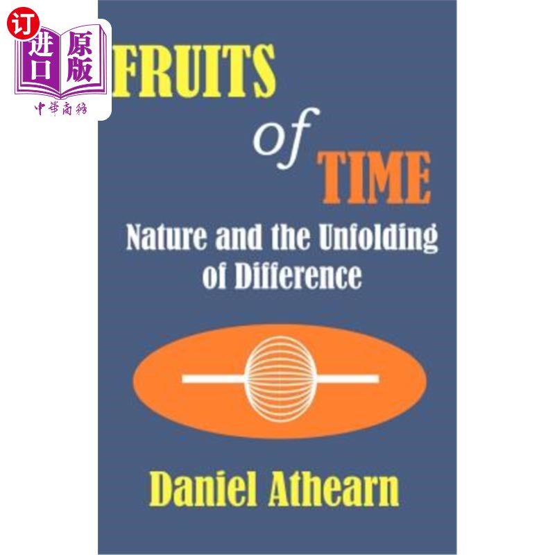 海外直订Fruits of Time: Nature and the Unfolding of Difference 时间的果实:自然和差异的展开