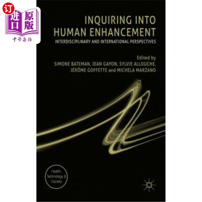 海外直订Inquiring Into Human Enhancement: Interdisciplinary and International Perspectiv 探讨人类增强：跨学科和国际视角