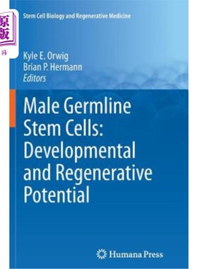 海外直订Male Germline Stem Cells: Developmental and Regenerative Potential 男性生殖系干细胞：发育和再生潜力