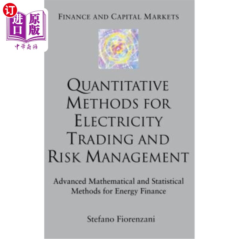 海外直订Quantitative Methods for Electricity Trading and Risk Management: Advanced Mathe 电力交易和风险管理的定量方