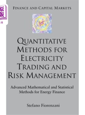 海外直订Quantitative Methods for Electricity Trading and Risk Management: Advanced Mathe 电力交易和风险管理的定量方