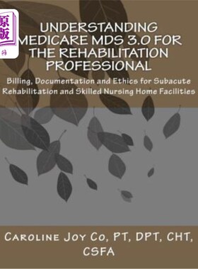 海外直订医药图书Understanding Medicare MDS 3.0 for the Rehabilitation Professional: Billing, Doc 为康复专业人员理解