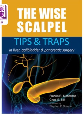 海外直订医药图书The Wise Scalpel: Tips & Traps in Liver, Gallbladder & Pancreatic Surgery 聪明的手术刀:肝、胆、胰手