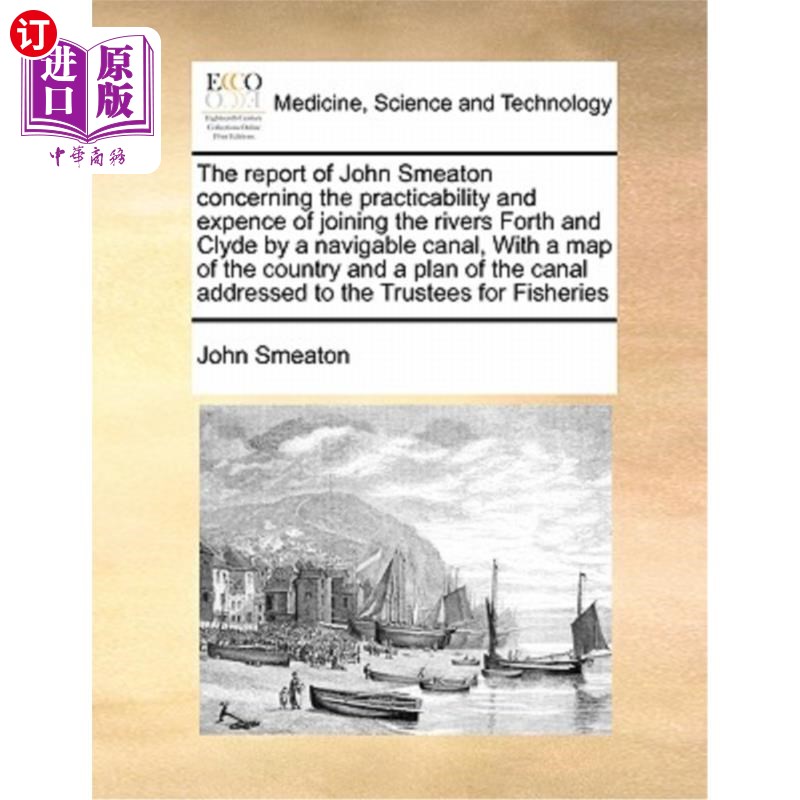 海外直訂醫(yī)藥圖書The Report of John Smeaton Concerning the Practicability and Expence of Joining  約翰·斯米頓關(guān)于通