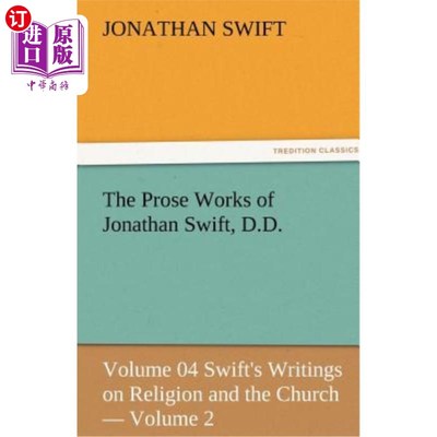 海外直订The Prose Works of Jonathan Swift, D.D. 乔纳森·斯威夫特的散文作品