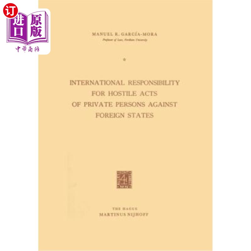 海外直订International Responsibility for Hostile Acts of Private Persons Against Foreign 私人对外国敌对行为的国际责