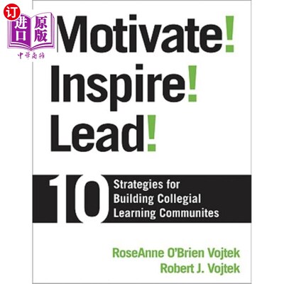 海外直订Motivate! Inspire! Lead!: 10 Strategies for Building Collegial Learning Communit 激励激励领先构建大学学习社
