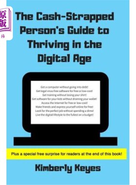 海外直订The Cash-Strapped Person's Guide to Thriving in the Digital Age 在数字时代，经济拮据的人的繁荣指南
