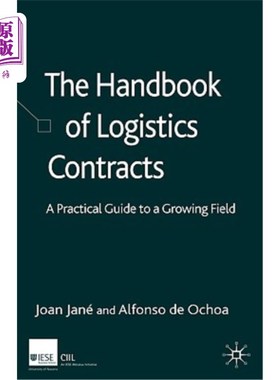 海外直订The Handbook of Logistics Contracts: A Practical Guide to a Growing Field 物流合同手册:一个增长领域的实用指