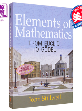 预售 Elements of Mathematics From Euclid to G?del 英文原版 数学基础 从欧几里得到哥德尔 普林斯顿 John Stillwell【中商原版