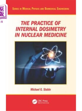海外直订医药图书The Practice of Internal Dosimetry in Nuclear Medicine 核医学内剂量学的实践