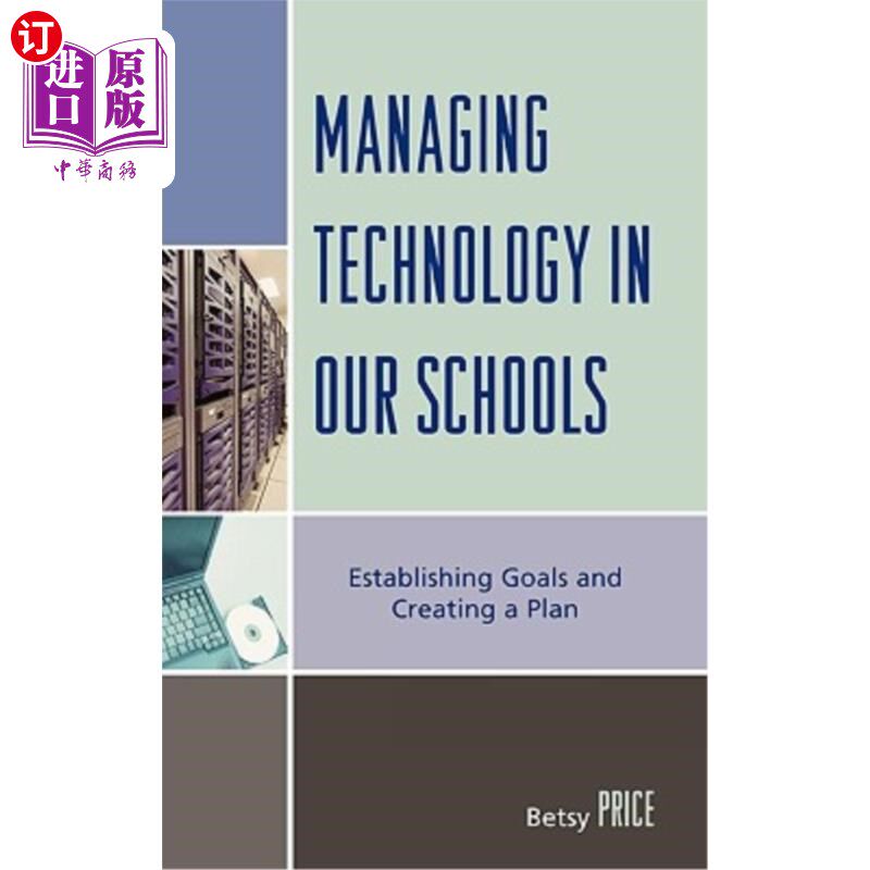 海外直订Managing Technology in Our Schools: Establishing Goals and Creating a Plan 学校技术管理:确立目标，制定计划