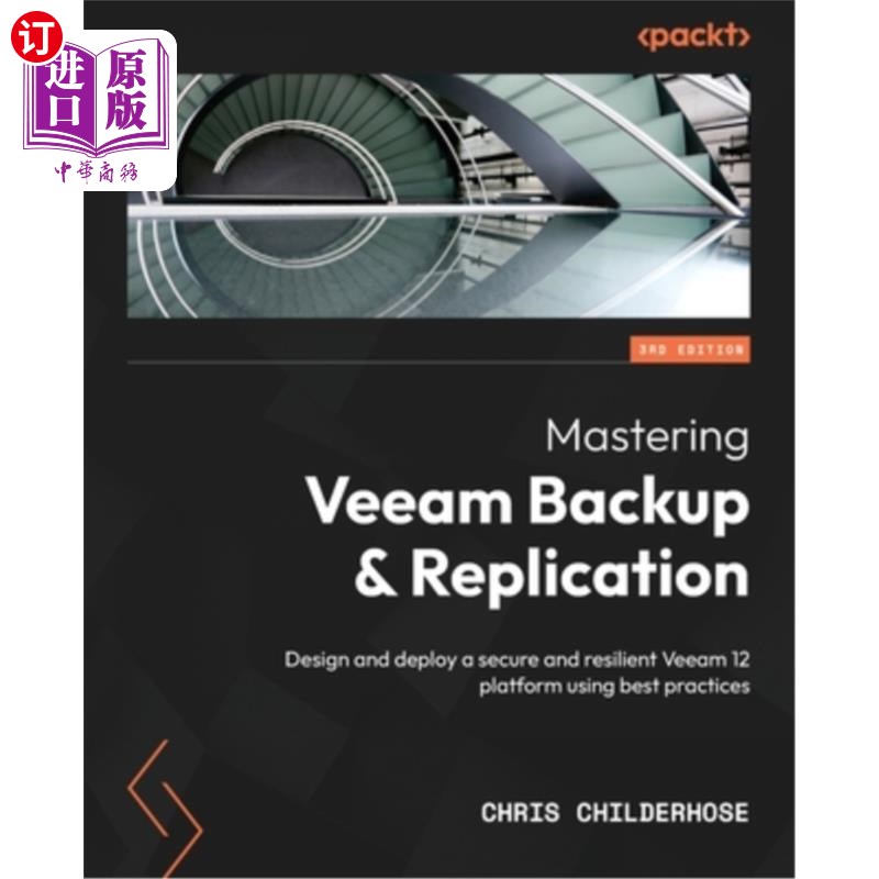 海外直订Mastering Veeam Backup & Replication - Third Edition: Design and deploy a secure 掌握Veeam备份和