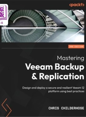 海外直订Mastering Veeam Backup & Replication - Third Edition: Design and deploy a secure 掌握Veeam备份和