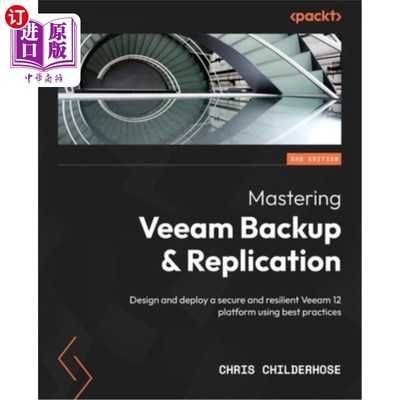 海外直订Mastering Veeam Backup & Replication - Third Edition: Design and deploy a secure 掌握Veeam备份和