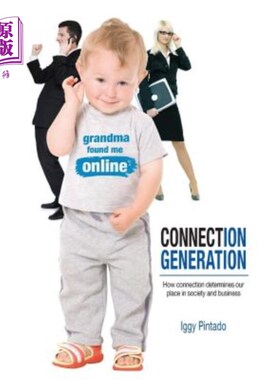 海外直订Connection Generation: How connection determines our place in society and busine 联系产生:联系如何决定我们