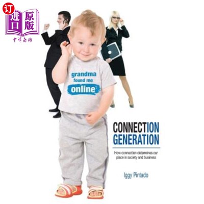 海外直订Connection Generation: How connection determines our place in society and busine 联系产生:联系如何决定我们