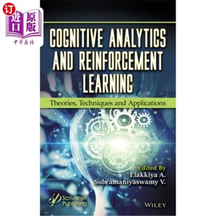 海外直订Cognitive Analytics and Reinforcement Learning: Theories, Techniques and Applica 认知分析和强化学习：理论、